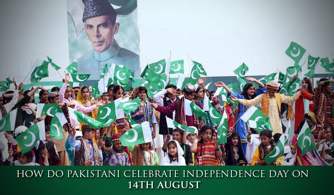  How do Pakistani Celebrate Independence Day on 14th August? 