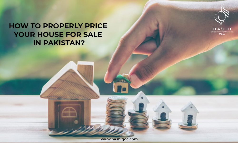 How to Properly Price Your House For Sale In Pakistan?